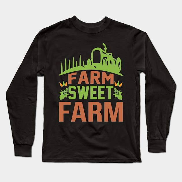 Farm Sweet Farm T Shirt For Women Men Long Sleeve T-Shirt by QueenTees